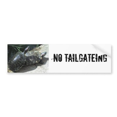 003, NO TAILGATEING BUMPER STICKER by lltowing2007