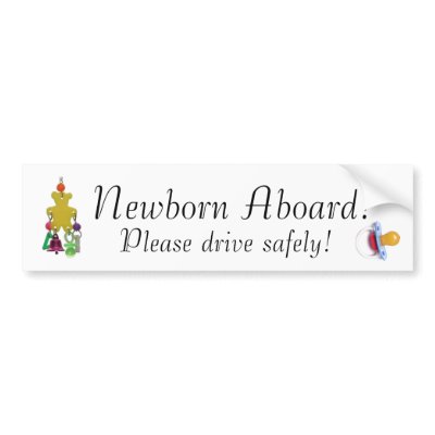0301_tn, pacifier, Newborn Aboard!, Please driv... Bumper Stickers by gloomytacun