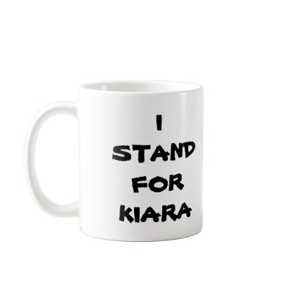 039 (2), I STAND FOR KIARA COFFEE MUG by buttons606606