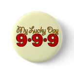 09-09-09 My Lucky Day buttons