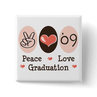 09 Peace Love Graduation Button by GeekTeesGifts