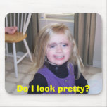 100_0052, Do I look pretty? Mouse Pads