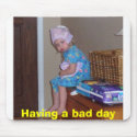 100_0860, Having a bad day mousepads