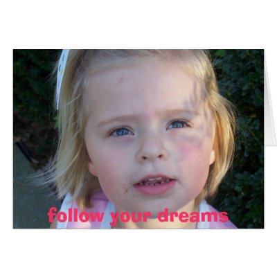 100_2351, follow your dreams greeting cards by babysoup