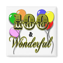 100 and Wonderful Birthday Gifts & Apparel Magnet
