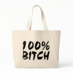 100% Bitch Tote Bags