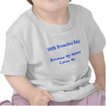 100% Breastfed BabyBecause My Mummy Loves Me t-shirts