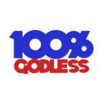 100% Godless Atheist