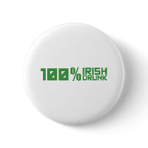 100% Irish 100% Drunk - St Patrick's Day Green Button