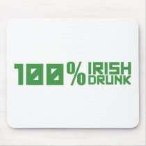 100% Irish 100% Drunk - St Patrick's Day Green Mouse Pads