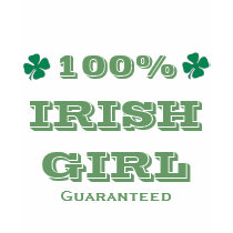 100% Irish Girl Guaranteed T-Shirt