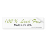 100% LEAD FREE Made in USA bumper sticker