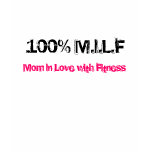 100% M.I.L.F, Mum In Love with Fitness t-shirts