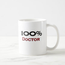 100 Percent Doctor Coffee Mugs