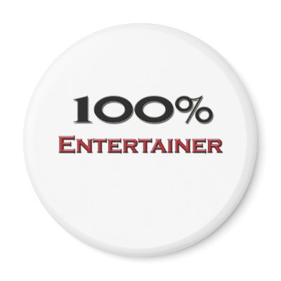 100 Percent Entertainer Magnet by professions