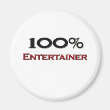 100 Percent Entertainer Magnet