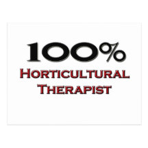 100 Percent Horticultural Therapist Post Card