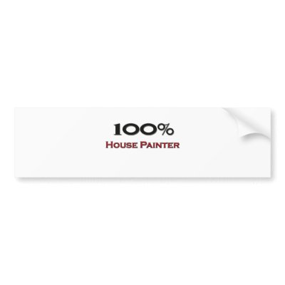 100 Percent House Painter by professions