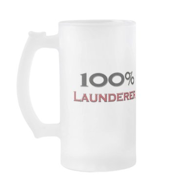 100 Percent Launderer Coffee Mug by professions
