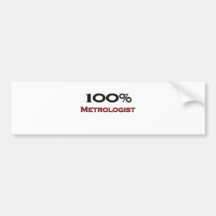 100 Percent Metrologist Bumper Stickers