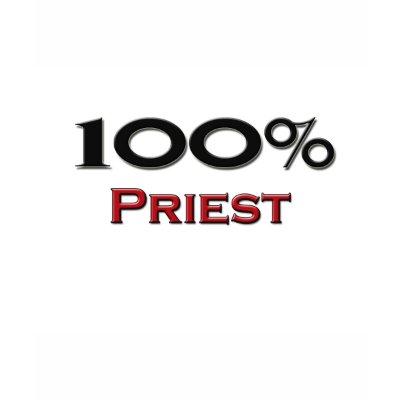 100 Percent Priest Tee Shirt by professions