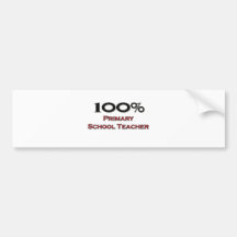 100 Percent Primary School Teacher Bumper Sticker