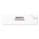 100 Percent Toolmaker Bumper Sticker
