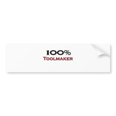 100 Percent Toolmaker by professions