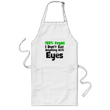 100 Percent Vegan I Don't Eat Anything With Eyes Apron