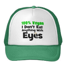 100 Percent Vegan I Don't Eat Anything With Eyes Hats