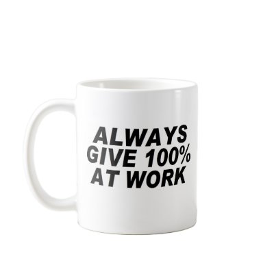100% WORK COFFEE MUGS by MIGR8_2