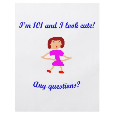 101  I'm 101 and I look cute! by oddballbirthdays6
