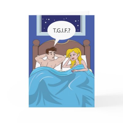 #102 TGIF GREETING CARD by Laughingheels
