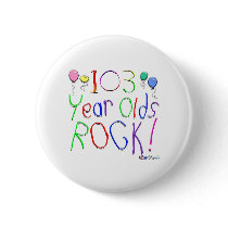 103 Year Olds Rock! Button