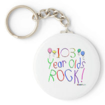 103 Year Olds Rock! Keychain