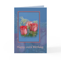 103rd Birthday Card with Red Roses