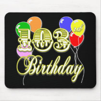 103rd Birthday with Balloons Mousepad