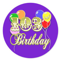 103rd Birthday with Balloons Round Stickers
