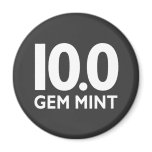 10.0 GEM MINT MAGNET