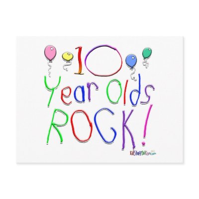 10 Year Olds Rock ! by BirthdaysRock