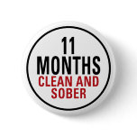 11 Months Clean and Sober Pinback Button