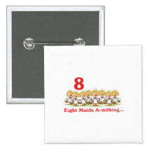 12 days eight maids a-milking pinback buttons
