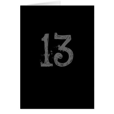 13 IS MY LUCKY NUMBER CARD by hadleymonster