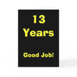 13 Years Good Job! Cards