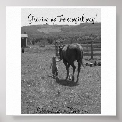 146, Growing up the cowgirl way!, RobersonQuart... Poster by mnmsister1