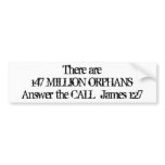 147 Million Orphans Bumper Sticker