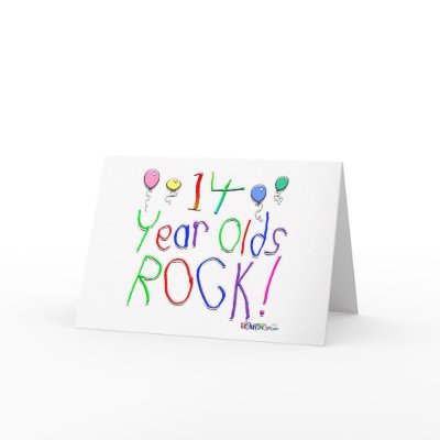 14 Year Olds Rock ! by BirthdaysRock