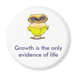 15904061.thm[1] Growth is the only evidence of lif Fridge Magnet