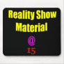 15 Reality Show Material Mouse Pads