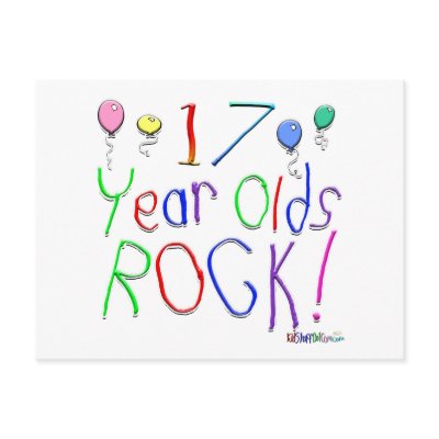 17 Year Olds Rock ! by BirthdaysRock